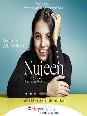 cover image of Nujeen--Flucht in die Freiheit--Im Rollstuhl von Aleppo nach Deutschland